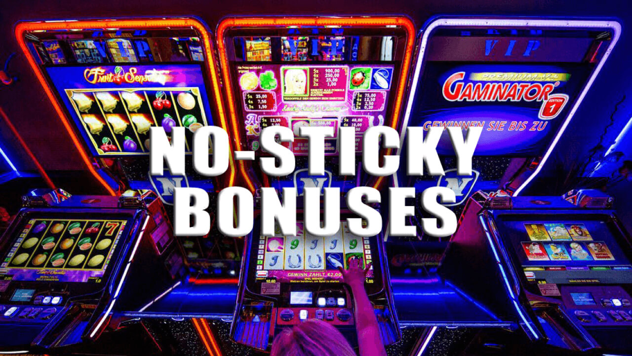 Use a Non Sticky Bonus