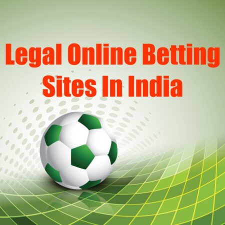Online Legal Betting Sites In India
